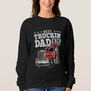 Sweatshirt Meilleur Truckin Papa Jamais Big Rig Trucker Fête