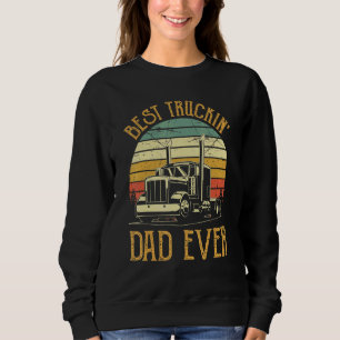 Sweatshirt Meilleur Truckin Papa Jamais Big Rig Trucker Père'