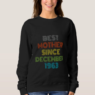 Sweatshirt Meilleure mère depuis décembre 1963 Cool présent