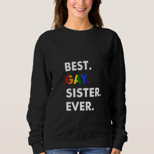 Sweatshirt Meilleure Soeur Gay Jamais Drôle LGBT Rainbow Prid