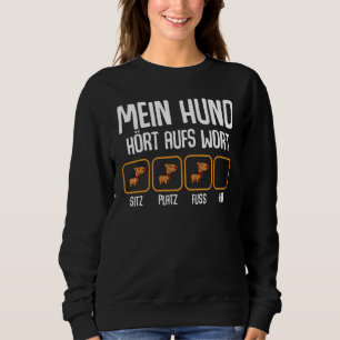 Sweatshirt Mein Hund Hört Aufs Wort Chien Propriétaire Animal