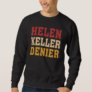 Sweatshirt Mème de négationniste d'Helen Keller
