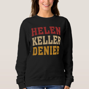 Sweatshirt Mème de négationniste d'Helen Keller