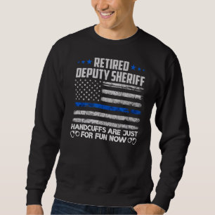 Sweatshirt Menottes Du Sheriff Adjoint Retraité Juste Pour Le