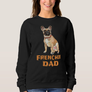 Sweatshirt Mens Frenchie Daddy Chien Français Buldog Papa 1
