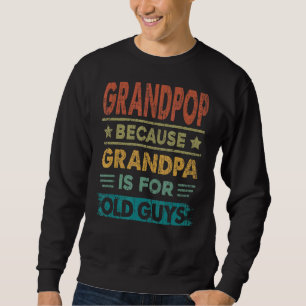 Sweatshirt Mens Grand-pop Parce Que Grand-Père Est Pour Les V