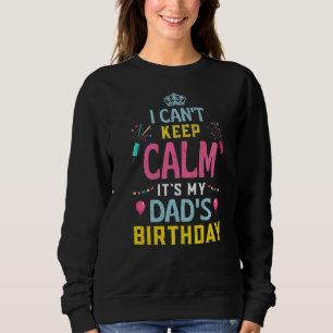 Sweatshirt Mens I Can't Keep Calm It's Birthday Matc
