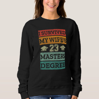 Sweatshirt Mens I Survived My Wife's Masters Graduation Him C