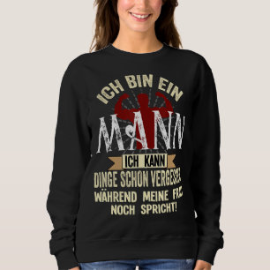 Sweatshirt Mens Ich Bin Ein Mann Ich Kann Dinge Schergess