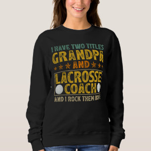 Sweatshirt Mens J'Ai Deux Titres Grand-Père Et Coach Lacrosse
