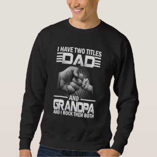 Sweatshirt Mens J'Ai Deux Titres Papa Et Grand-Père Et Je Roc