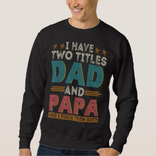 Sweatshirt Mens J'Ai Deux Titres Papa Et Papa Je Les Rock Bo