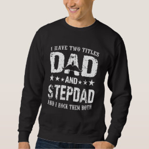 Sweatshirt Mens J'Ai Deux Titres Papa Et Stepdad Et Je Rock