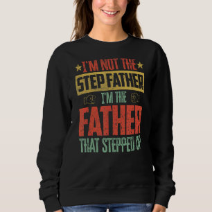 Sweatshirt Mens Je Ne Suis Pas Le Stepdad Je Suis Le Père Qui