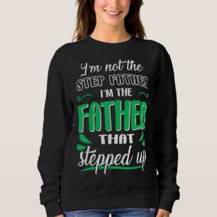 Sweatshirt Mens Je ne suis pas le Stepfather Je suis le père 