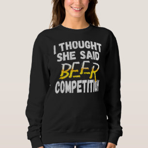 Sweatshirt Mens Je Pensais Qu'Elle A Dit Concours De Bière Fu