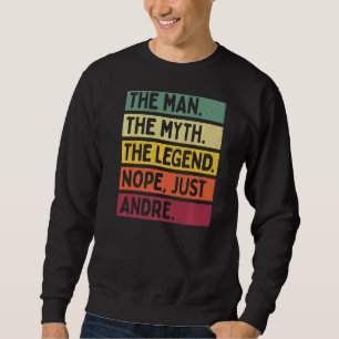 Sweatshirt Mens L'Homme Le Mythe La Légende Non Juste Andre