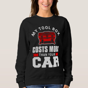 Sweatshirt Mens Ma Boîte À Outils Coûte Plus Que Votre Auto M