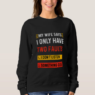 Sweatshirt Mens Ma Femme Dit Que Je N'Ai Que Deux Fautes