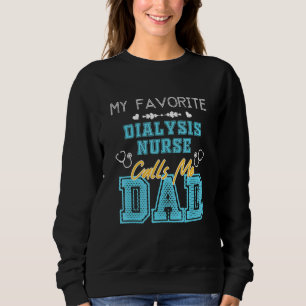 Sweatshirt Mens My Favori Dialysis Nurse M'Appelle Papa Fathe