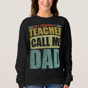 Sweatshirt Mens My Favorite Teacher Me Appelle Papa Papa Papa