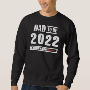 Sweatshirt Mens Papa 2022 Chargement Bientôt Être Papa Grosse