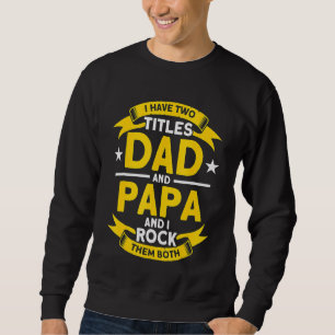 Sweatshirt Mens Retro J'Ai Deux Titres Papa Et Papa Et I Ro