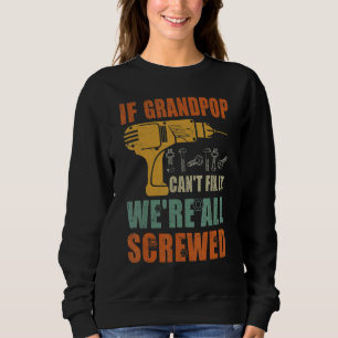 Sweatshirt Mens Si Grand-pop ne peut pas le réparer Nous somm