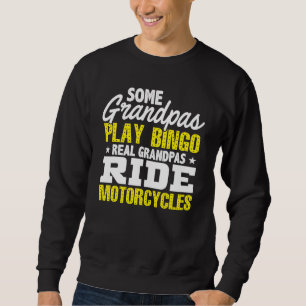 Sweatshirt Mens Some Grandpas Play Bingo Real Grandpas Ride M