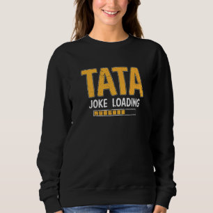 Sweatshirt Mens Tata Plaisanterie Chargement S'Il Vous Plaît