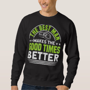 Sweatshirt Mens The Best Man rend les bons moments encore mei