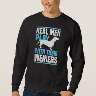 Sweatshirt Mens Weiner Chien Les vrais Hommes Jouent Avec Leu