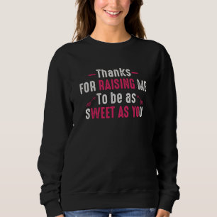 Sweatshirt Merci de m'avoir élevé pour être aussi doux que to