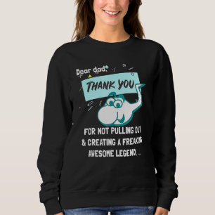 Sweatshirt Merci Papa De Ne Pas Tirer Et De Ne Pas Avoir Créé