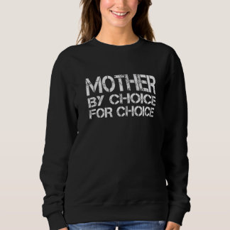 Sweatshirt Mère Par Choix Pour Choice Pro Choice Feminist Ri