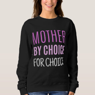 Sweatshirt Mère Par Choix Pour Choice Pro Choice Reproductive