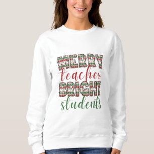 Sweatshirt Merry teacher Bright students Christmas T-Shirt