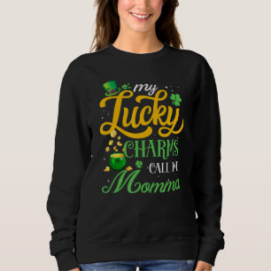Sweatshirt Mes Charmes Chanceux M'Appelent Momma Happy St pat