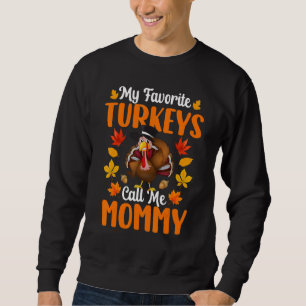 Sweatshirt Mes dindes préférées m'appellent maman     Thanksg