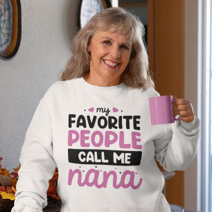 Sweatshirt Mes Gens Préférés M'Appelent Nana