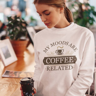 Sweatshirt Mes humeurs sont liées au café