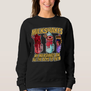 Sweatshirt Mes Milkshakes Apportent Tous Les Garçons Au Jardi