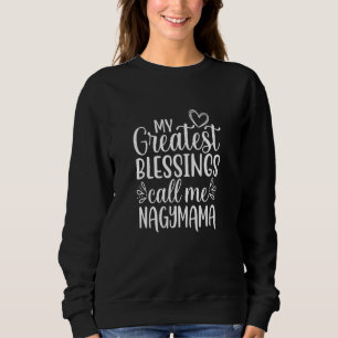 Sweatshirt Mes plus grandes bénédictions m'appellent Nagymama