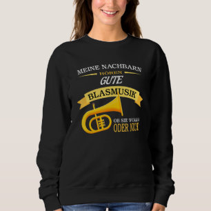 Sweatshirt Mes Voisins Entendent Une Belle Musique Vent Tuba