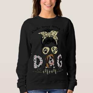 Sweatshirt Messy Bun Kinda Occupé Être Un Chien Maman Alentej