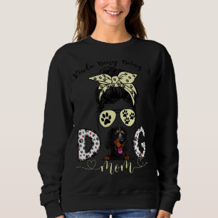 Sweatshirt Messy Bun Kinda Occupé Être Un Chien Maman Bulgare