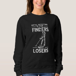 Sweatshirt Métal Détection Finders Pas Perdants Détectorist T