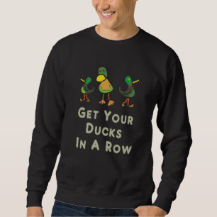 Sweatshirt Mettez vos canards dans une rangée