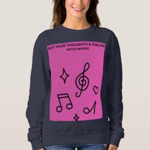 SWEATSHIRT METTEZ VOS PENSÉES & SENTIMENTS DANS LA MUSIQUE