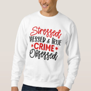Sweatshirt Meurtre Montre Stress Blessé Drôle Véritable Crime